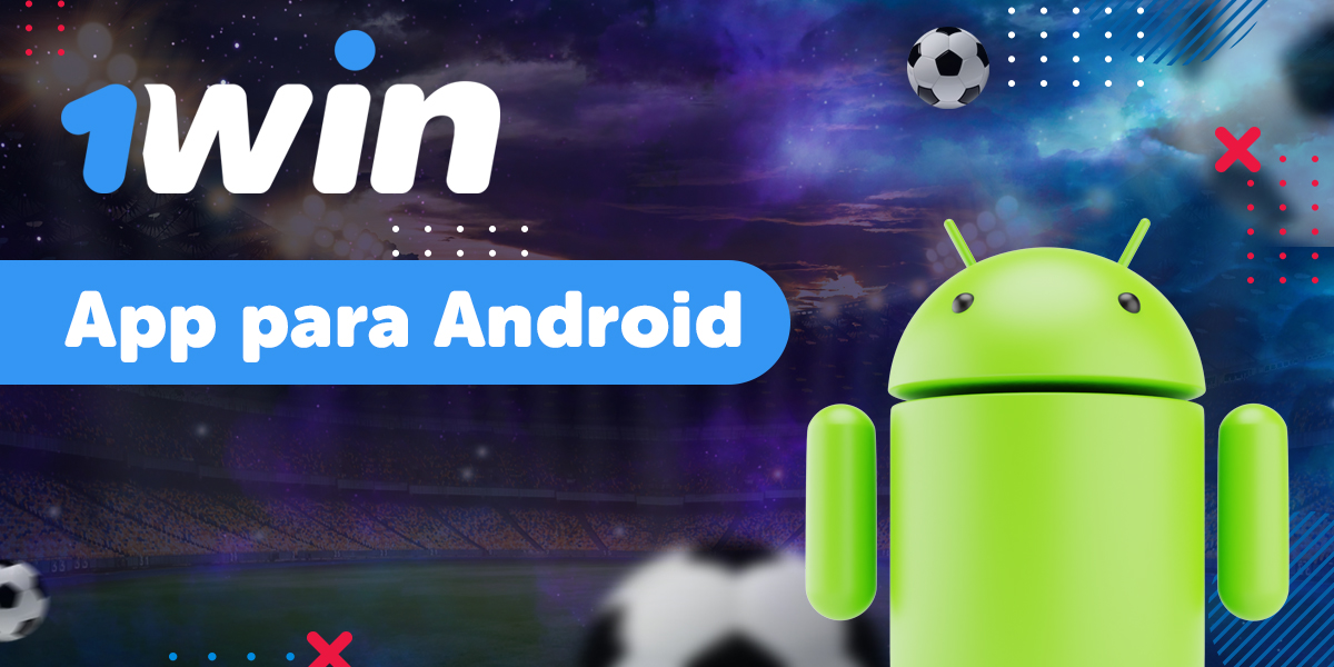 1win app para dispositivos Android: instruções de download, requisitos do sistema 